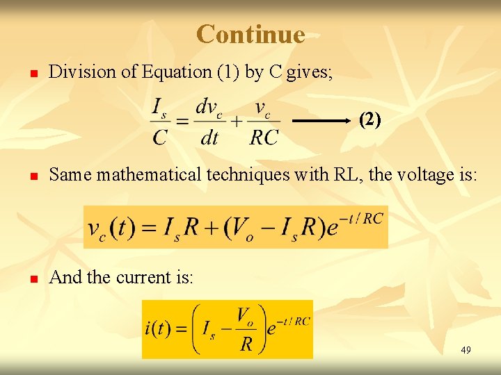 Continue n Division of Equation (1) by C gives; (2) n Same mathematical techniques Continue n Division of Equation (1) by C gives; (2) n Same mathematical techniques