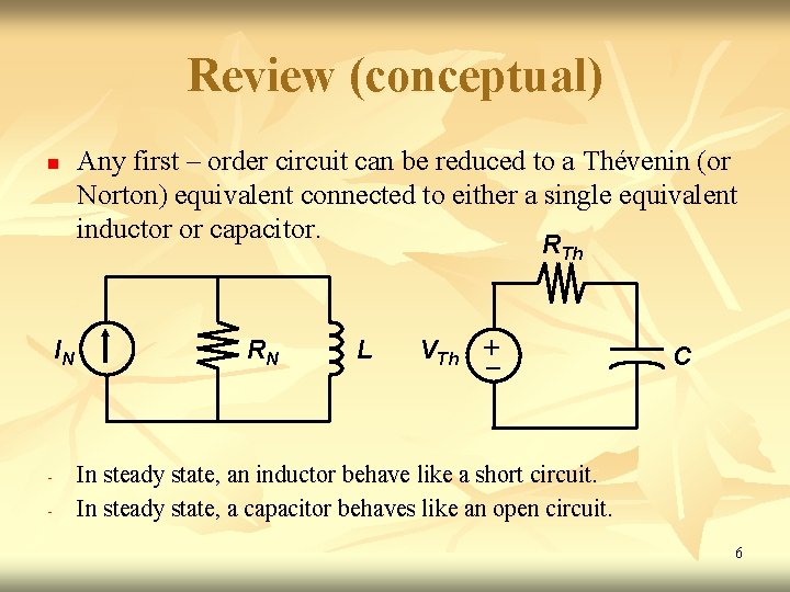 Review (conceptual) n Any first – order circuit can be reduced to a Thévenin Review (conceptual) n Any first – order circuit can be reduced to a Thévenin