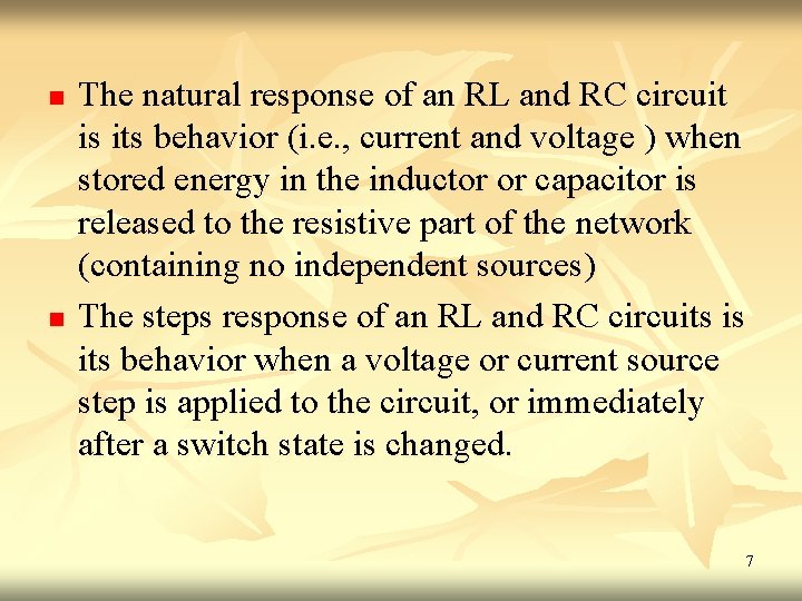 n n The natural response of an RL and RC circuit is its behavior n n The natural response of an RL and RC circuit is its behavior