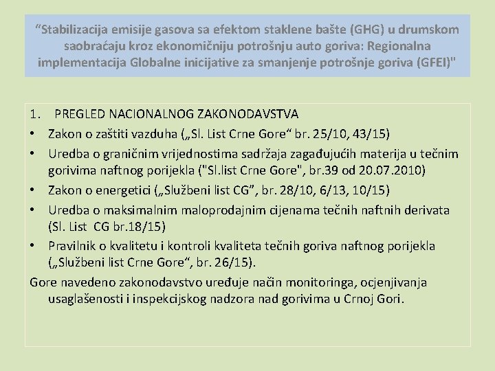 “Stabilizacija emisije gasova sa efektom staklene bašte (GHG) u drumskom saobraćaju kroz ekonomičniju potrošnju