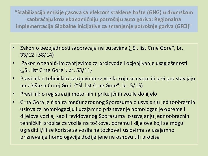 “Stabilizacija emisije gasova sa efektom staklene bašte (GHG) u drumskom saobraćaju kroz ekonomičniju potrošnju