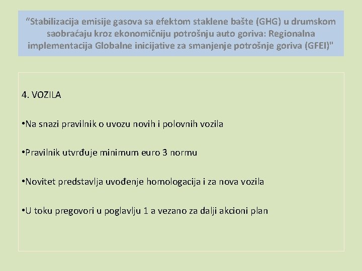 “Stabilizacija emisije gasova sa efektom staklene bašte (GHG) u drumskom saobraćaju kroz ekonomičniju potrošnju