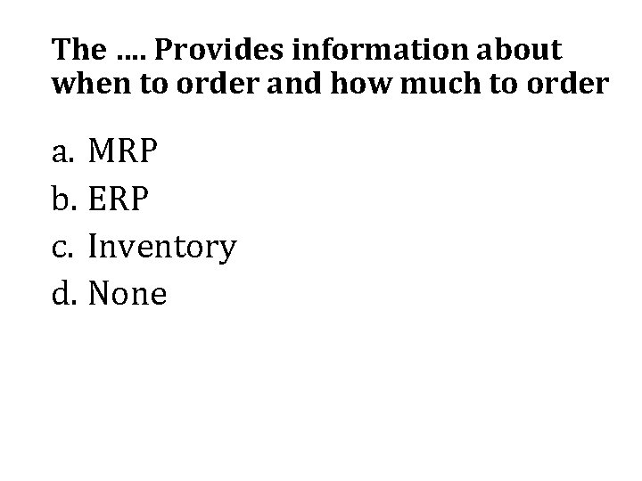 The …. Provides information about when to order and how much to order a.