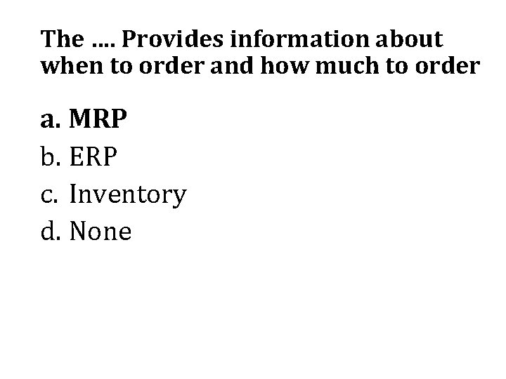 The …. Provides information about when to order and how much to order a.