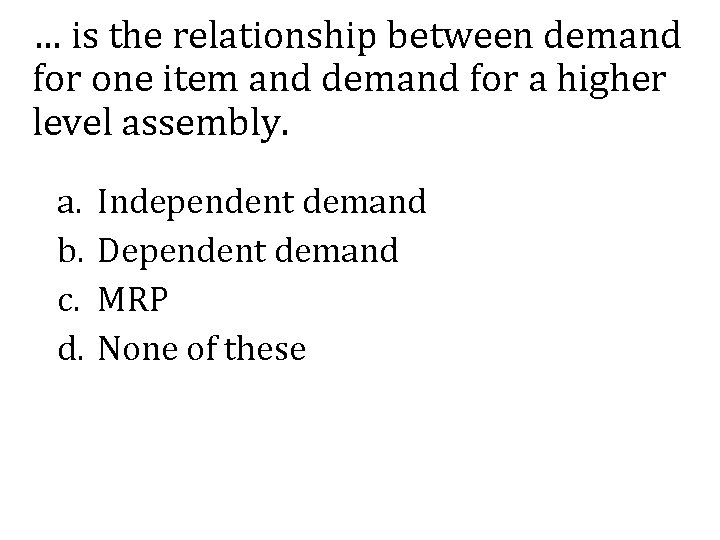 … is the relationship between demand for one item and demand for a higher