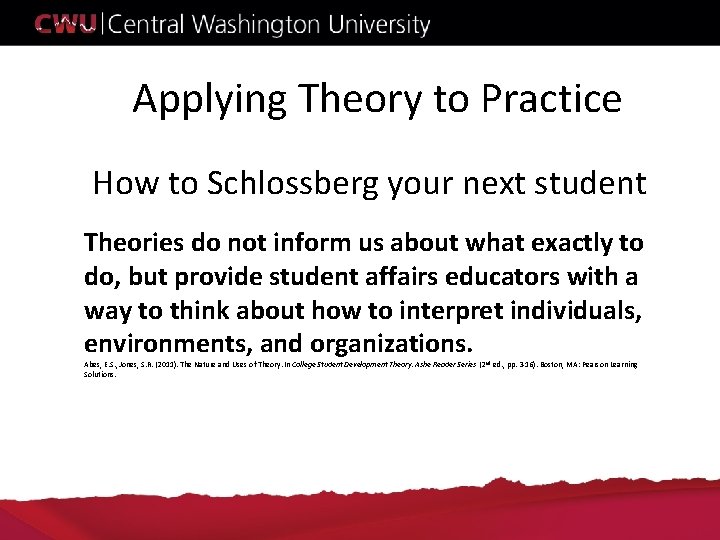 Applying Theory to Practice How to Schlossberg your next student Theories do not inform Applying Theory to Practice How to Schlossberg your next student Theories do not inform