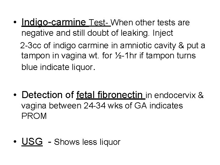  • Indigo-carmine Test- When other tests are negative and still doubt of leaking.
