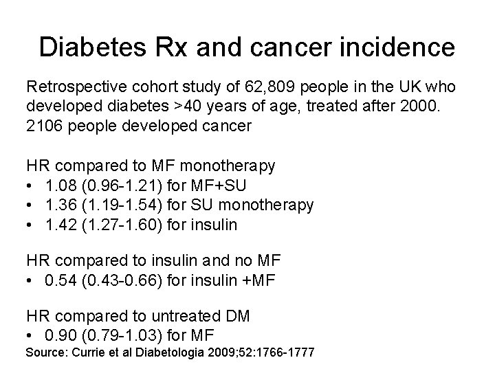 Diabetes Rx and cancer incidence Retrospective cohort study of 62, 809 people in the