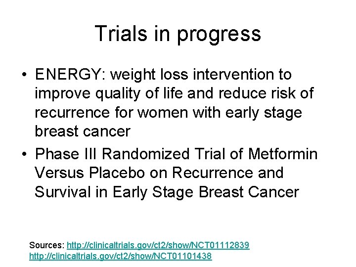 Trials in progress • ENERGY: weight loss intervention to improve quality of life and