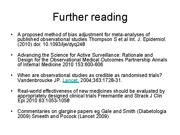 Further reading • A proposed method of bias adjustment for meta-analyses of published observational