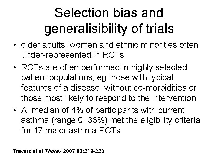 Selection bias and generalisibility of trials • older adults, women and ethnic minorities often