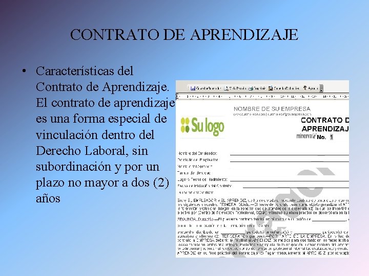 CONTRATO DE APRENDIZAJE • Características del Contrato de Aprendizaje. El contrato de aprendizaje es