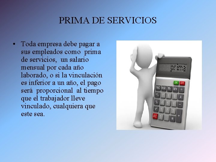 PRIMA DE SERVICIOS • Toda empresa debe pagar a sus empleados como prima de