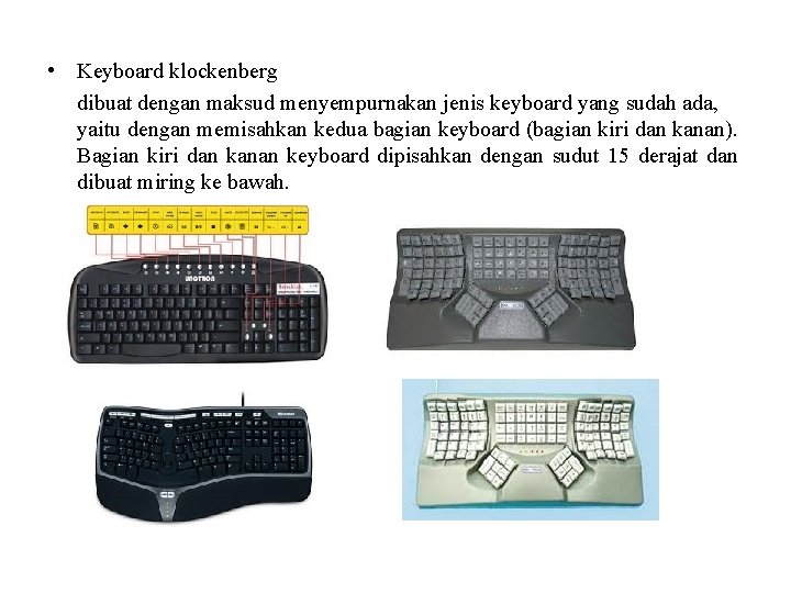  • Keyboard klockenberg dibuat dengan maksud menyempurnakan jenis keyboard yang sudah ada, yaitu