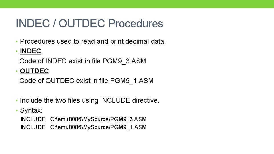 INDEC / OUTDEC Procedures • Procedures used to read and print decimal data. •