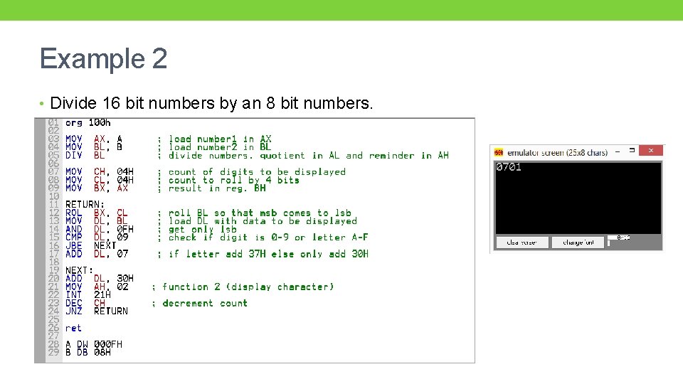 Example 2 • Divide 16 bit numbers by an 8 bit numbers. 