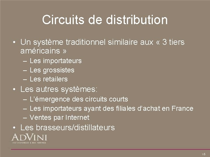 Circuits de distribution • Un système traditionnel similaire aux « 3 tiers américains »