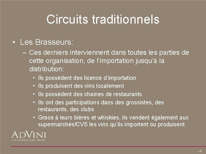 Circuits traditionnels • Les Brasseurs: – Ces derniers interviennent dans toutes les parties de