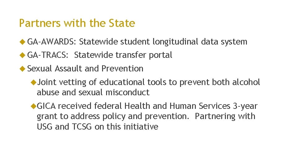 Partners with the State GA-AWARDS: GA-TRACS: Sexual Statewide student longitudinal data system Statewide transfer