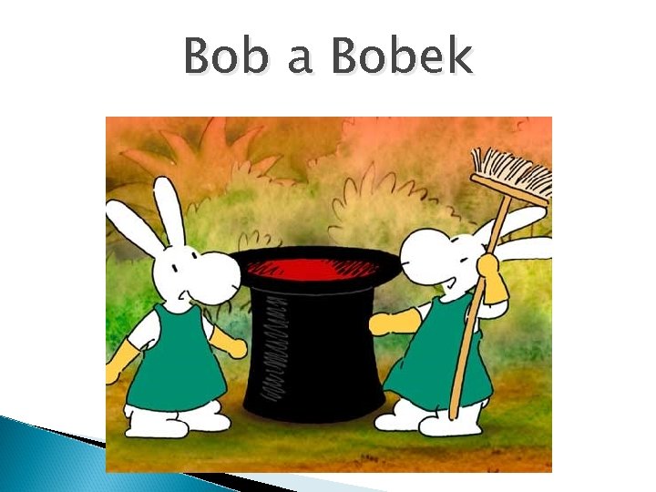 Bob a Bobek 