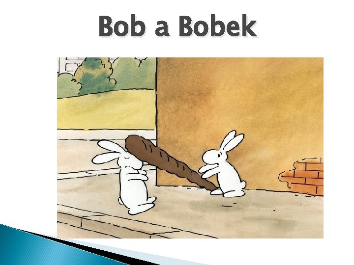 Bob a Bobek 