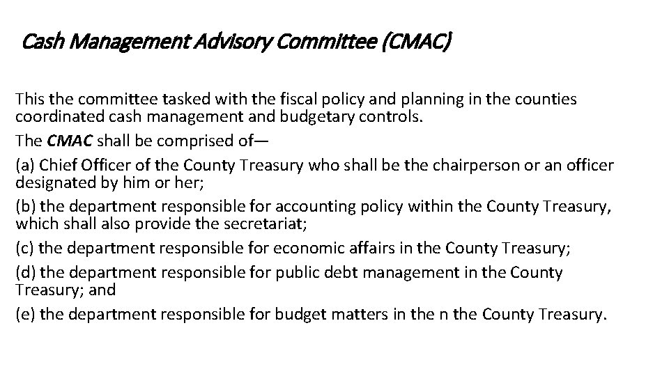  Cash Management Advisory Committee (CMAC) This the committee tasked with the fiscal policy