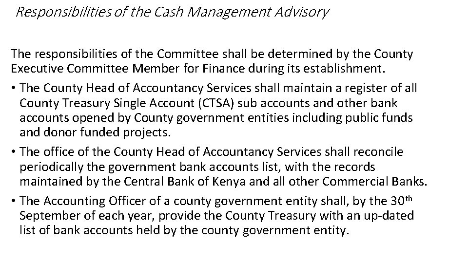 Responsibilities of the Cash Management Advisory The responsibilities of the Committee shall be determined