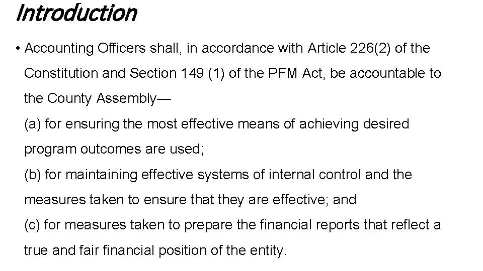 Introduction • Accounting Officers shall, in accordance with Article 226(2) of the Constitution and