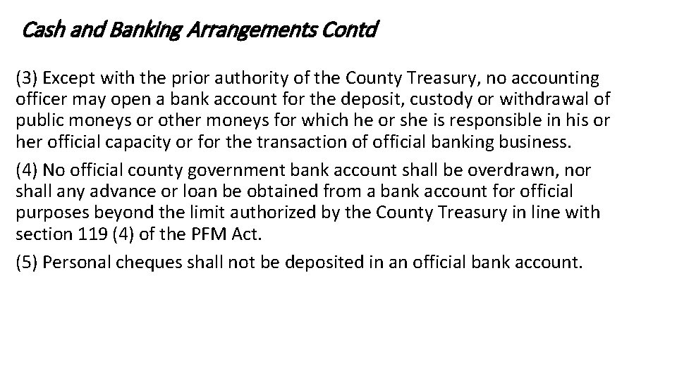 Cash and Banking Arrangements Contd (3) Except with the prior authority of the County