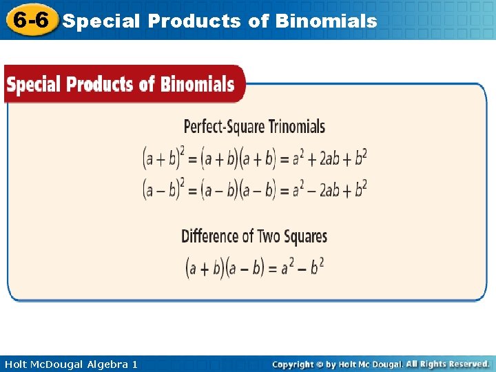 6 -6 Special Products of Binomials Holt Mc. Dougal Algebra 1 