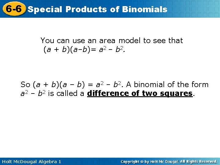 6 -6 Special Products of Binomials You can use an area model to see
