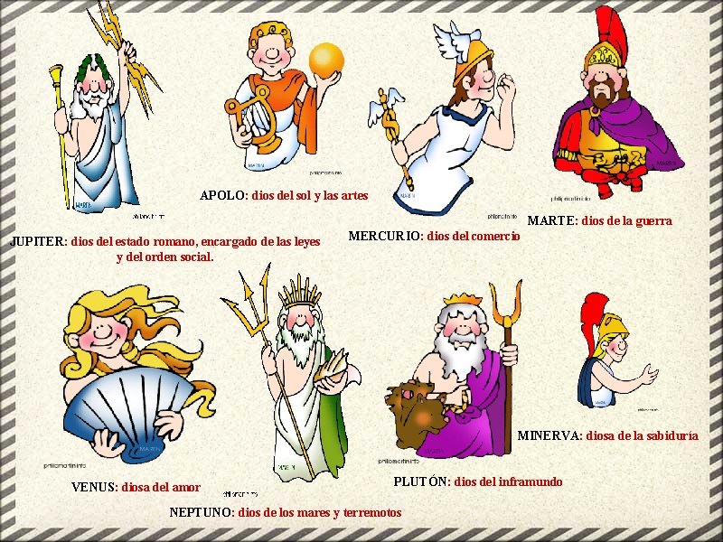 APOLO: dios del sol y las artes MARTE: dios de la guerra JUPITER: dios
