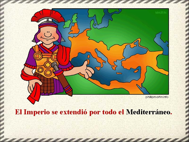 El Imperio se extendió por todo el Mediterráneo. 