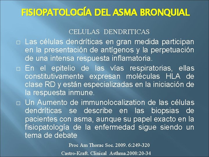 FISIOPATOLOGÍA DEL ASMA BRONQUIAL CELULAS DENDRITICAS � � � Las células dendríticas en gran
