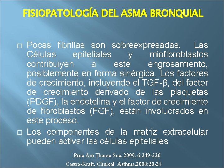 FISIOPATOLOGÍA DEL ASMA BRONQUIAL � � Pocas fibrillas son sobreexpresadas. Las Células epiteliales y
