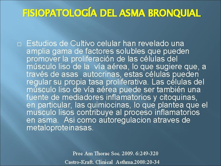 FISIOPATOLOGÍA DEL ASMA BRONQUIAL � Estudios de Cultivo celular han revelado una amplia gama