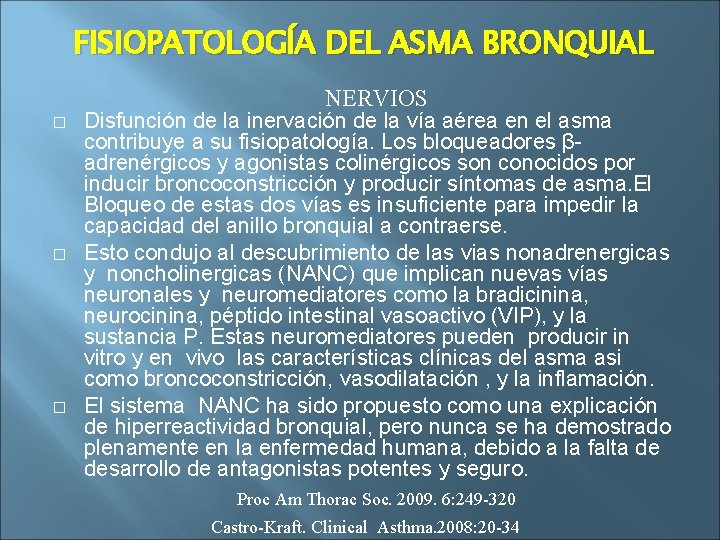 FISIOPATOLOGÍA DEL ASMA BRONQUIAL NERVIOS � � � Disfunción de la inervación de la