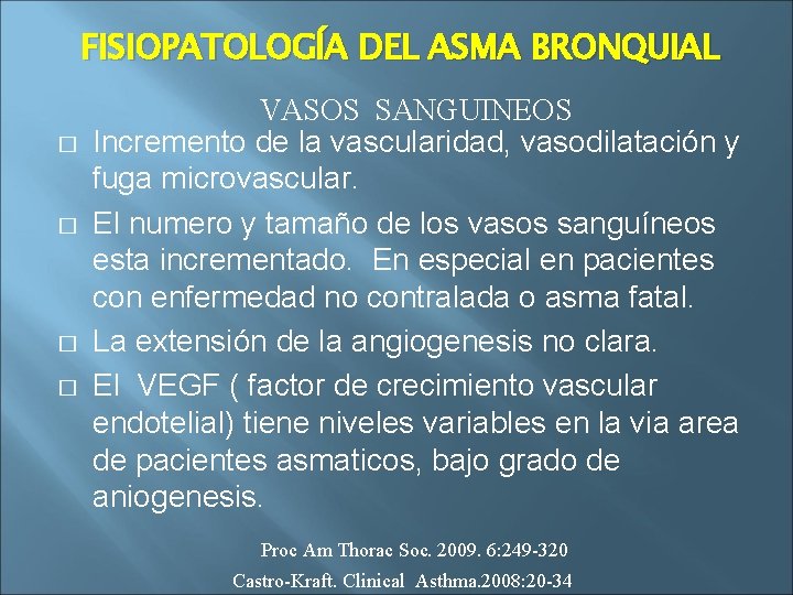 FISIOPATOLOGÍA DEL ASMA BRONQUIAL � � VASOS SANGUINEOS Incremento de la vascularidad, vasodilatación y