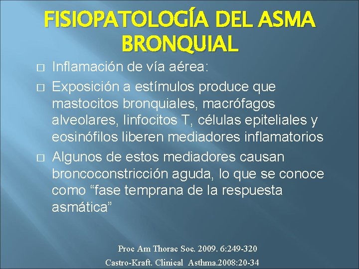 FISIOPATOLOGÍA DEL ASMA BRONQUIAL � � � Inflamación de vía aérea: Exposición a estímulos
