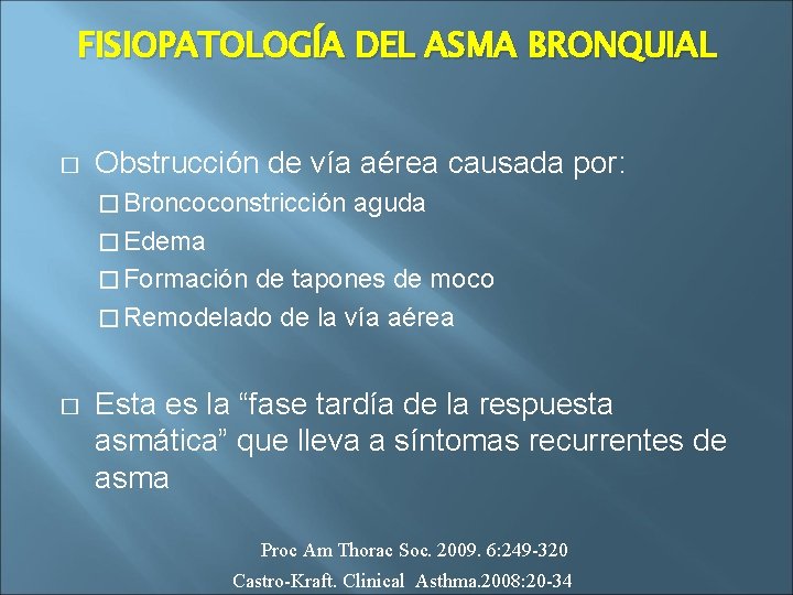 FISIOPATOLOGÍA DEL ASMA BRONQUIAL � Obstrucción de vía aérea causada por: � Broncoconstricción aguda