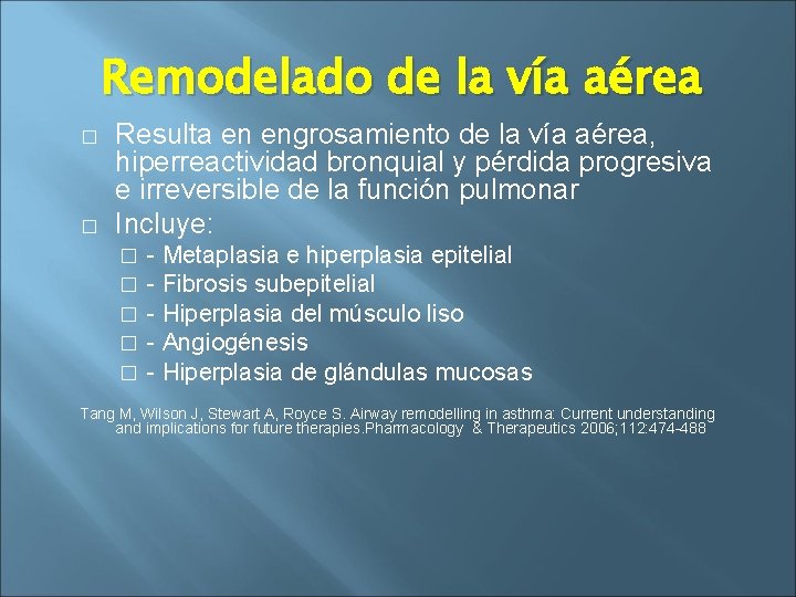 Remodelado de la vía aérea � � Resulta en engrosamiento de la vía aérea,