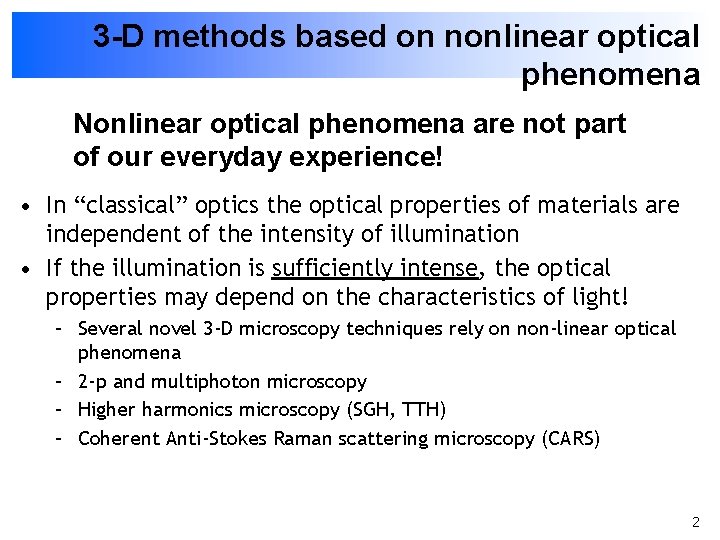 3 -D methods based on nonlinear optical phenomena Nonlinear optical phenomena are not part