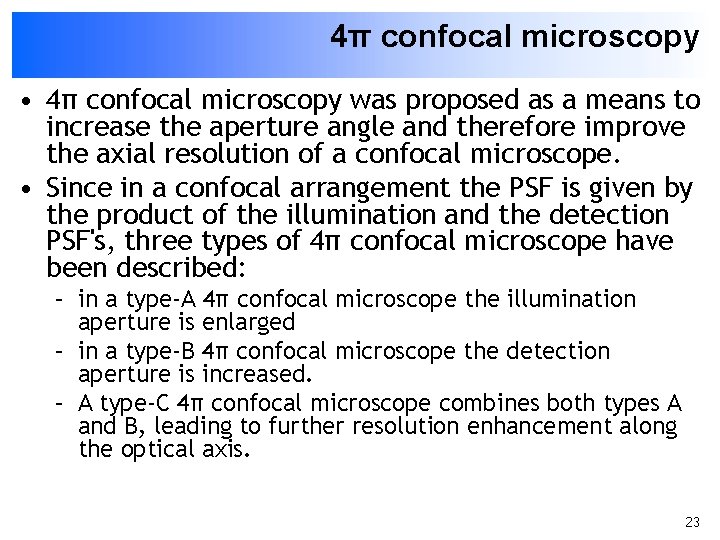 4π confocal microscopy • 4π confocal microscopy was proposed as a means to increase
