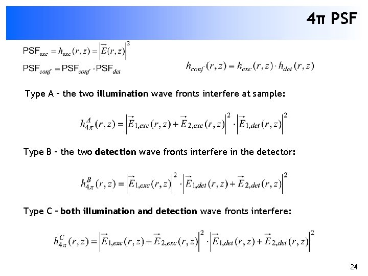 4π PSF Type A – the two illumination wave fronts interfere at sample: Type
