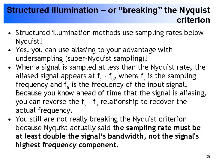 Structured illumination – or “breaking” the Nyquist criterion • Structured illumination methods use sampling
