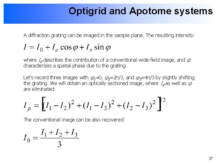 Optigrid and Apotome systems A diffraction grating can be imaged in the sample plane.