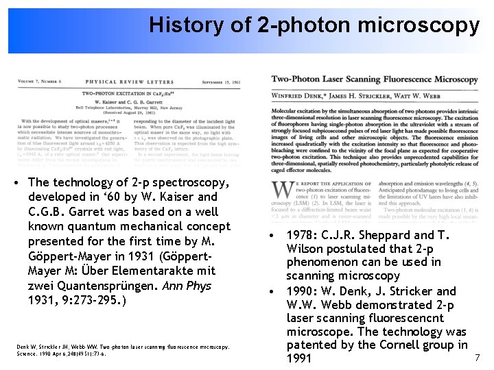 History of 2 -photon microscopy • The technology of 2 -p spectroscopy, developed in