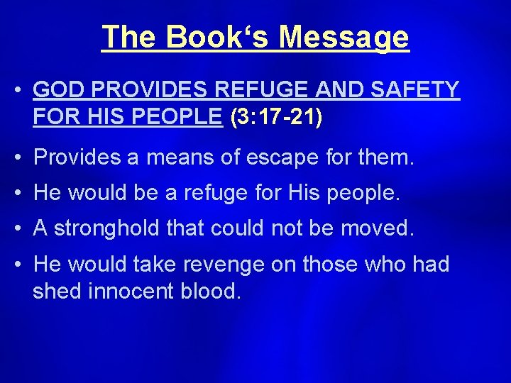 The Book‘s Message • GOD PROVIDES REFUGE AND SAFETY FOR HIS PEOPLE (3: 17