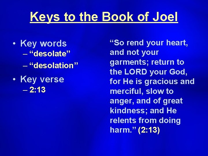 Keys to the Book of Joel • Key words – “desolate” – “desolation” •