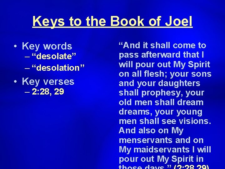 Keys to the Book of Joel • Key words – “desolate” – “desolation” •